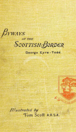 Byways of the Scottish border : a pedestrian pilgrimage._cover