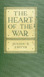 The heart of the war; the war as a challenge to faith, its spiritual causes, its call for a new allegiance to the Prince of peace;_cover