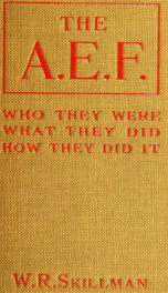 The A.E.F.; who they were, what they did, how they did it_cover