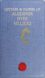 Letters and papers of Algernon Hyde Villiers, with a memoir Harry Graham_cover