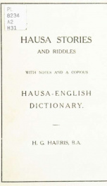 Hausa stories and riddles, with notes on the language etc., and a concise Hausa dictionary_cover