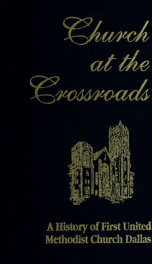 Church at the crossroads : a history of First United Methodist Church Dallas_cover