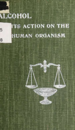 Alcohol: its action on the human organism_cover