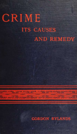 Crime; its causes and remedy_cover