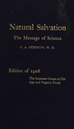 Natural salvation; the message of science; outlining the first principles of immortal life on the earth_cover