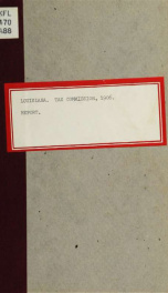 Report of the Tax commission of Louisiana : appointed under act no. 191 of 1906_cover