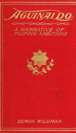 Aguinaldo : a narrative of Filipino ambitions_cover