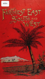 Farthest east, and south and west; notes of a journey home through Japan, Australasia and America by an Anglo-Indian globe-trotter_cover