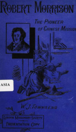 Robert Morrison, the pioneer of Chinese missions_cover