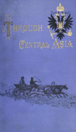Through Central Asia : with a map and appendix on the diplomacy and delimitation of the Russo-Afghan frontier_cover