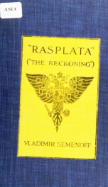 Rasplata = The reckoning / by Commander Wladimir Semenoff ; his diary during the blockade of Port Arthur and the voyage of Admiral Rojestvensky's fleet, tr. by L.A.B_cover