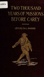 Two thousand years of missions before Carey : based upon and embodying many of the earliest extant accounts_cover