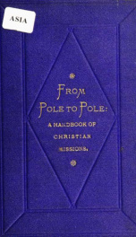 From pole to pole : a handbook of Christian missions, for the use of ministers, teachers, and others_cover