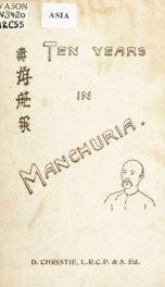 Ten years in Manchuria : a story of medical mission work in Moukden, 1883-1893_cover