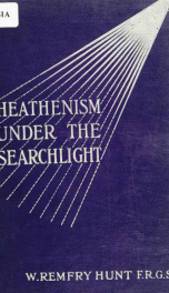 Heathenism under the searchlight : the call of the Far East_cover