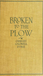 Broken to the plow : a novel_cover