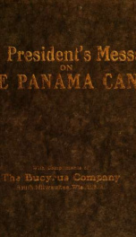 Message of the President on the Panama Canal communicated to the two Houses of Congress, December 17, 1906_cover