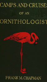 Camps and cruises of an ornithologist_cover