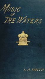 The music of the waters. A collection of the sailors' chanties, or working songs of the sea, of all maritime nations. Boatmen's, fishermen's, and rowing songs, and water legends_cover