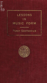 Lessons in music form : a manual of analysis of all the structural factors and designs employed in musical composition_cover