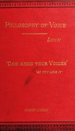 The philosophy of voice : showing the right and wrong action of voice in speech and song, with laws for self-culture_cover