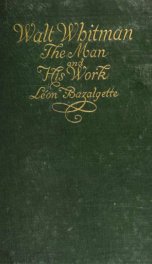 Walt Whitman, the man and his work, by L'eon Bazalgette;tr. from the French by Ellen Fitzgerald.._cover