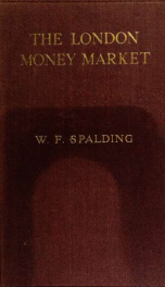 The London money market; a practical guide to what it is, where it is, and the operations conducted in it_cover