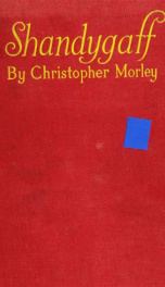 Shandygaff; a number of most agreeable inquirendoes upon life and letters, interspersed with short stories and skits, the whole most diverting to the reader_cover