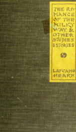 The romance of the Milky Way, and other studies & stories /by Lafcadio Hearn_cover