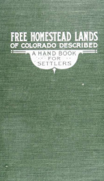 Free homestead lands of Colorado described; a handbook for settlers_cover