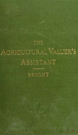 The agricultural valuer's assistant. A practical handbook on the valuation of landed estates .._cover