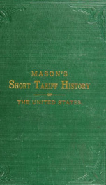 A short tariff history of the United States, from the earliest to the present time_cover