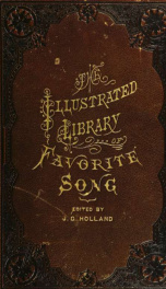 Illustrated library of favorite song. Based upon folk songs, and comprising songs of the heart, songs of home, songs of life, and songs of nature_cover