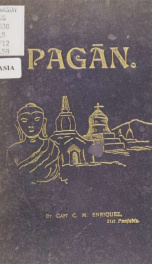 Pagan : being the first connected account in English of the 11th century capital of Burma, with the history of a few of its most important pagodas_cover