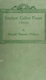 Stephen Collins Foster : a biography of America's folk-song composer_cover