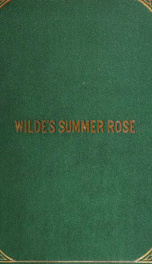 Wilde's Summer rose; or, The lament of the captive. An authentic account of the origin, mystery and explanation of Hon. R. H. Wilde's alleged plagerism;_cover