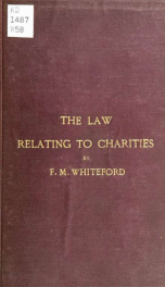 The law relating to charities : especially with reference to the validity and construction of charitable bequests and conveyances_cover