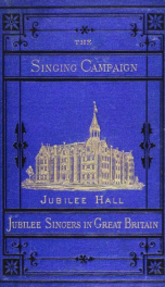 The singing campaign for ten thousand pounds ; or The jubilee singers in Great Britain_cover