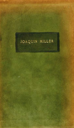 So here then is a little journey to the home of Joaquin Miller_cover