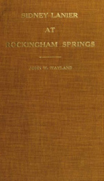 Sidney Lanier at Rockingham Springs; where and how the "Science of English verse" was written; a new chapter in American letters_cover