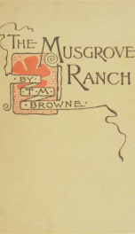 The Musgrove ranch. A tale of southern California_cover