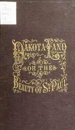 Dakota land : or, The beauty of St. Paul, an original, illustrated, historic and romantic work on Minnesota and the great North-West_cover