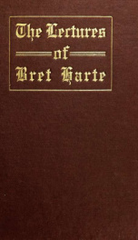 The lectures of Bret Harte, comp. from various sources, to which is added "The piracy of Bret Harte's fables"_cover