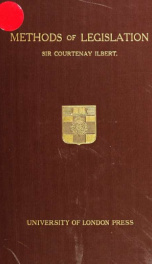 Methods of legislation : a lecture delivered before the University of London on October 25, 1911_cover