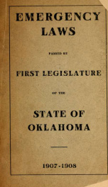 Emergency laws passed by First Legislature, State of Oklahoma, 1907-1908 yr.1908_cover