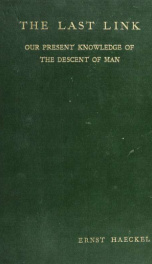 The last link : our present knowledge of the descent of man_cover