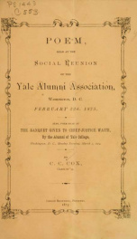 Poem, read at the social reunion of the Yale alumni association, Washington, D.C., February 22d, 1875_cover