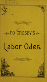 Po Crosby's Labor odes, containing twenty-five beautiful odes composed in the interest of the toiling masses_cover