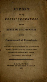 Report of the Register-General on the state of the finances of the commonwealth of Pennsylvania yr.1804_cover