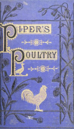Poultry; a practical guide to the choice, breeding, rearing and management of all descriptions of fowls, turkeys, guinea-fowls, ducks, and geese, for profit and exhibition_cover